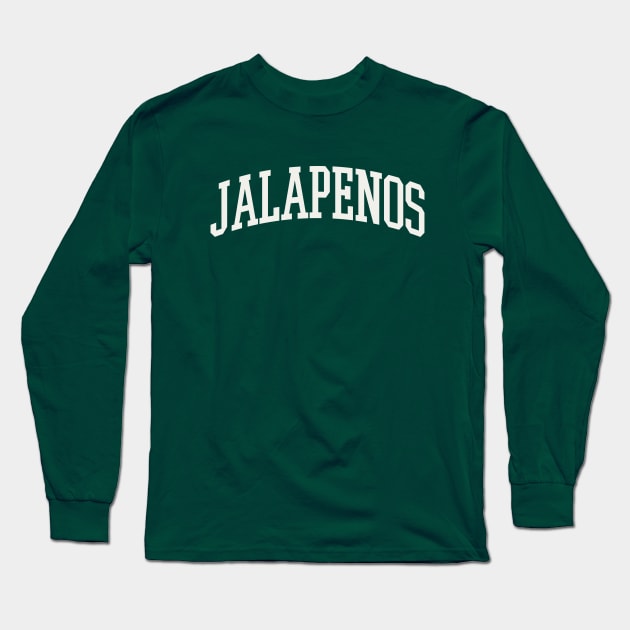 Jalapenos Text Type College Jalapeno Hot Sauce Long Sleeve T-Shirt by PodDesignShop